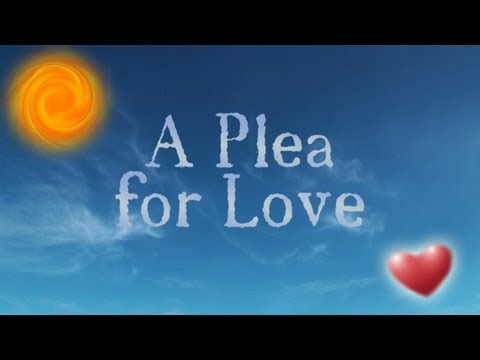 Love - A Plea for Love